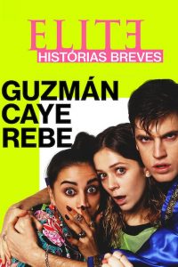 Elite Histórias Breves: Guzmán Caye Rebe: 1 Temporada