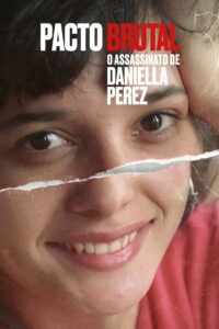 Pacto Brutal: O Assassinato de Daniella Perez: 1 Temporada