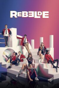 Rebelde: 1 Temporada