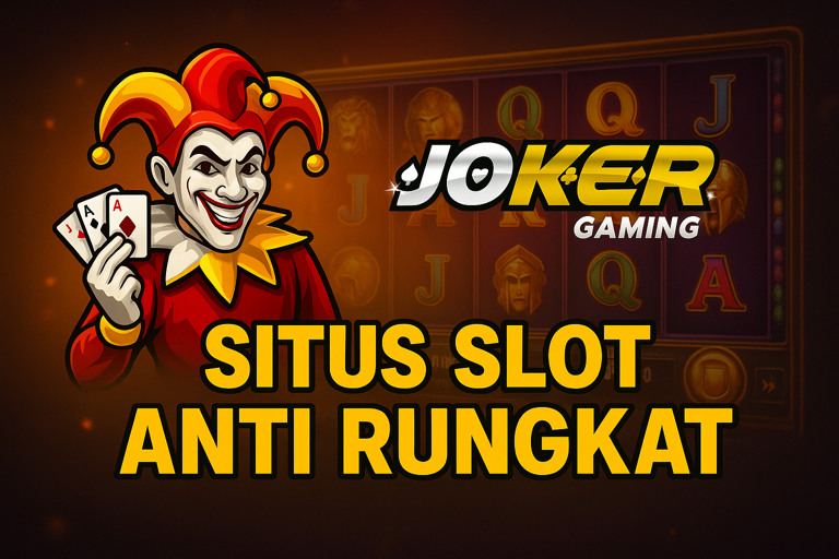 Situs Slot Joker Gaming Anti Rungkat: Solusi Gacor untuk Pecinta Slot Online